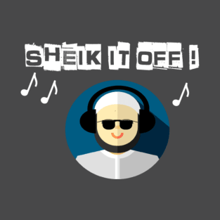 Sheik it off (turban) T-Shirt