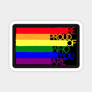 Gay pride rainbow lgbtq with motivational quote concept. Magnet