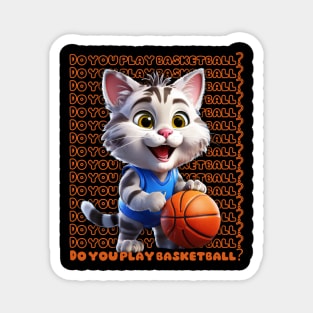 Do you play basketball? Magnet