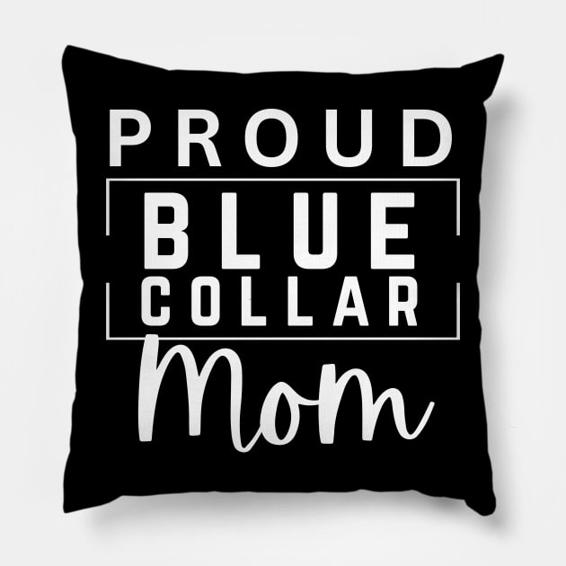 Proud Blue Collar Mom Pillow by Little Duck Designs