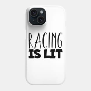 Racing is lit Phone Case