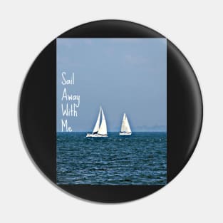 sail away with me Pin