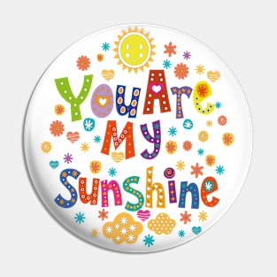 You Are My Sunshine Pin