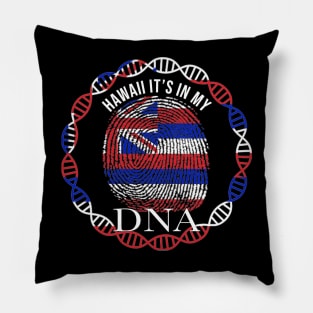 Hawaii Its In My DNA - Gift for Hawaiian From Hawaii Pillow