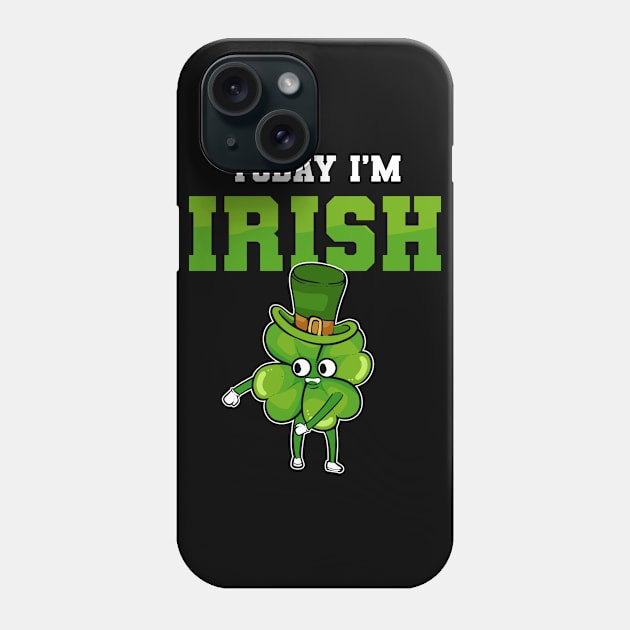 Today Im Irish St Patricks Day Cloverleaf Shamrock Phone Case by amango