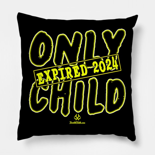 Only Child Expired 2024 Pillow by Turnbill Truth Designs