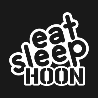 Eat Sleep Hoon - white T-Shirt