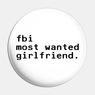 fbi most wanted girlfriend - Black Pin