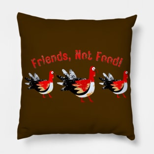 Turkeys are FRIENDS not food Pillow