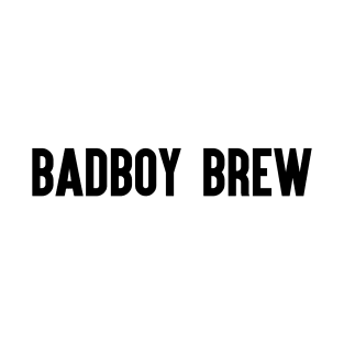 Badboy Brew T-Shirt