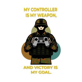 My Controller Is My Weapon T-Shirt