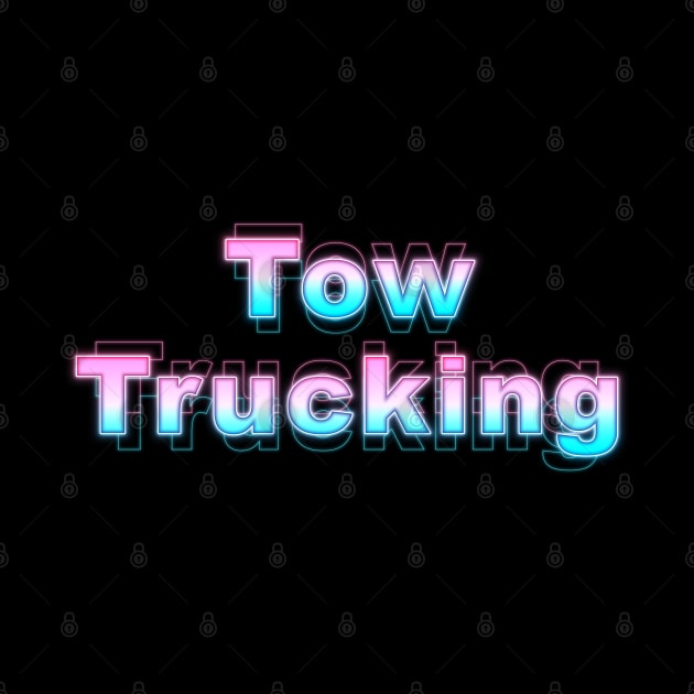 Tow Truckering by Sanzida Design