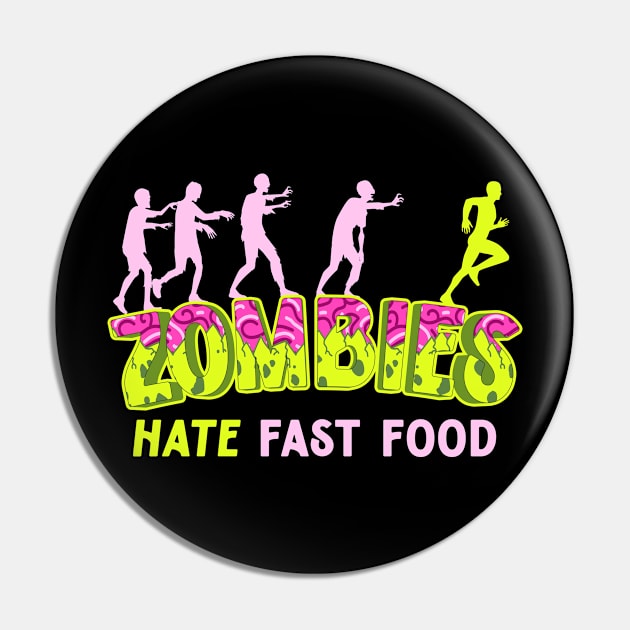 Zombies Hate Fast Food Pin by Meta Cortex