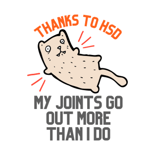 Thanks to HDS My Joints Go Out More Than I Do T-Shirt