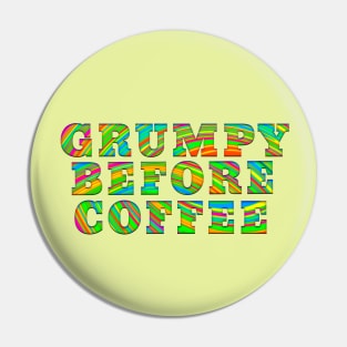 GRUMPY BEFORE COFFEE Tie Dye Design Pin