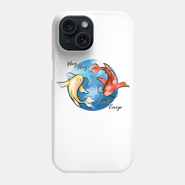"Hey Hey Little Carp" Phone Case by Rusty Quill