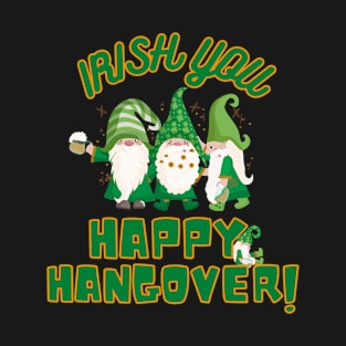 Irish You Happy Hangover St Patricks Day Gnomes T-Shirt