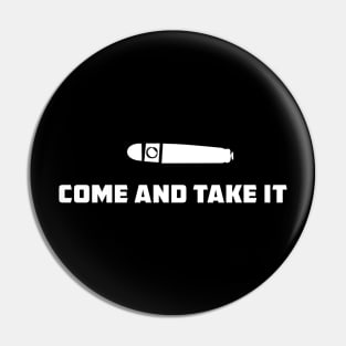 Come and Take it - Second Amendment Pin