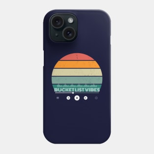 Bucket List Vibes Phone Case