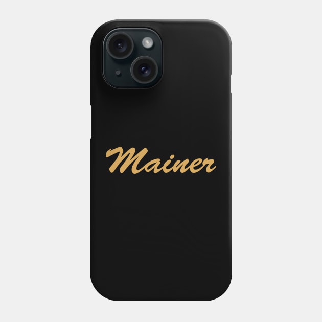 Mainer Phone Case by Novel_Designs