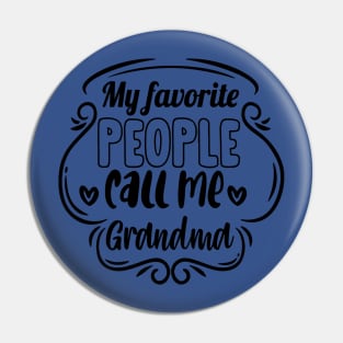 my favorite people call me grandma2 Pin