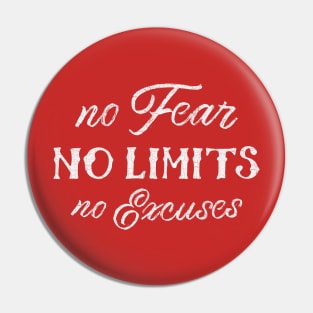 No Fear no Limits no Excuses Pin