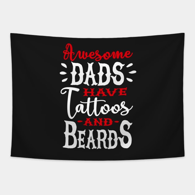 Awesome dads have tattoos and beards 2 clr Tapestry by LaundryFactory