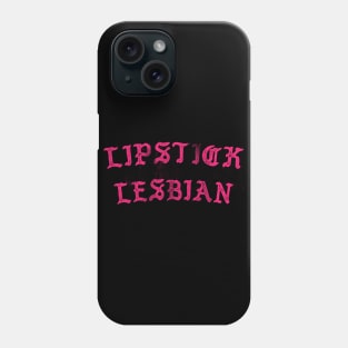 Lipstick Lesbian Phone Case