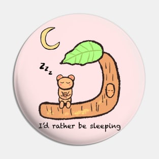 I'd rather be sleeping Pin