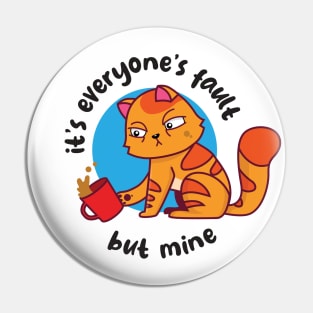 It's everyone's fault but mine (on light colors) Pin