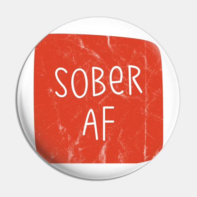 Funny Sober AF Support Sobriety Aesthetic Streetwear Pin by dewinpal