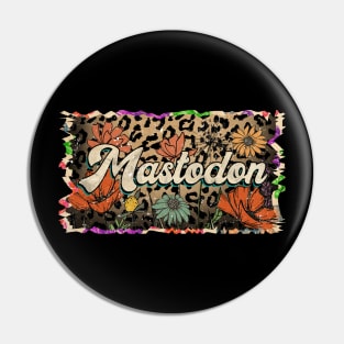 Mastodon Vintage Proud Name Personalized Birthday 70s 80s 90s Styles Pin