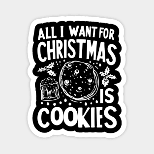 All I Want For Christmas is Cookies Magnet