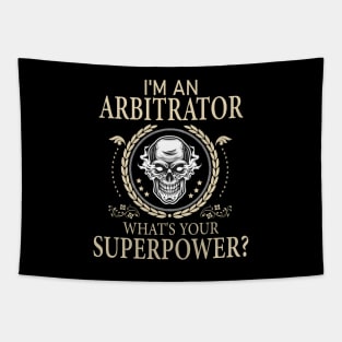 I'm An Arbitrator What's Your Super Power Funny Arbitrator Tapestry