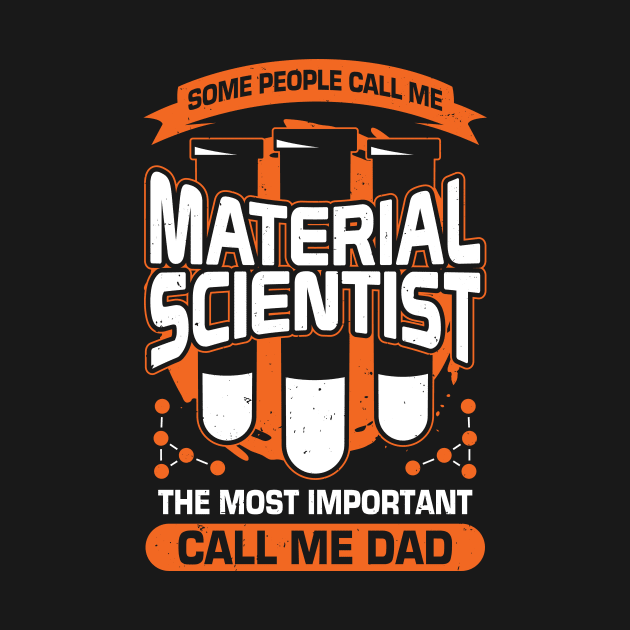 Material Scientist Dad Father Gift by Dolde08