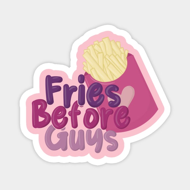 Fries Before Guys Magnet by Zunza.Art