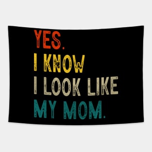 Yes I Know I Look Like My Mom Mother's Day Funny Women Girls Tapestry