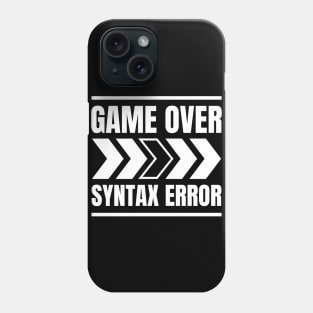 Software Developer Life: Game Over > Syntax Error - Perfect Gift for Gaming Enthusiasts Phone Case