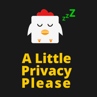 A Little Privacy Please T-Shirt