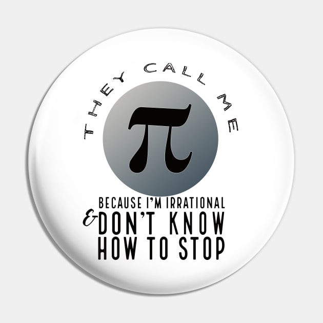 They Call Me Pi (light) Pin by XLR8EDmedia