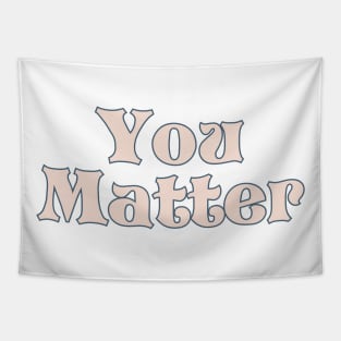 You matter Tapestry