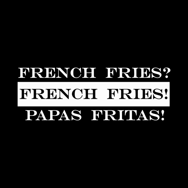french fries papas fritas by NotComplainingJustAsking