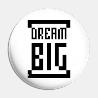 Dream BIG - Pixel-Art Pin