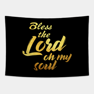 Bless the lord oh my soul Tapestry