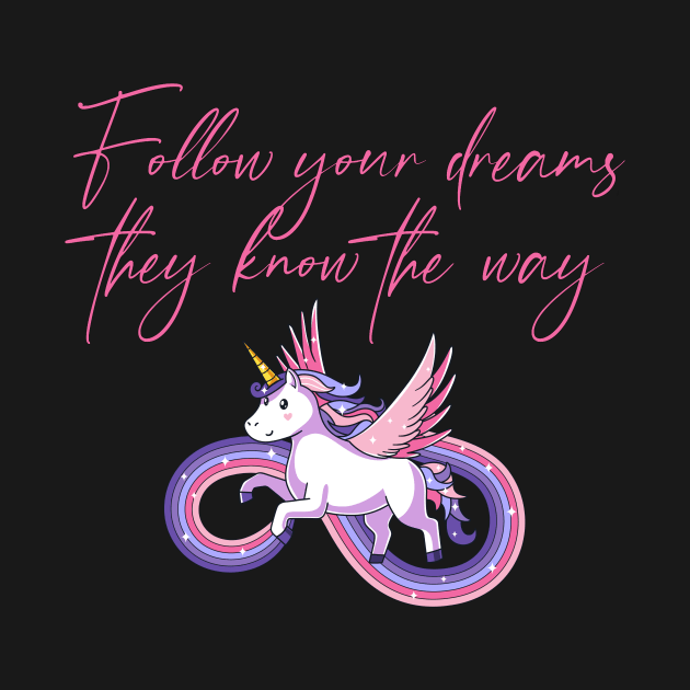 Follow Your Dreams by My Tribe Apparel