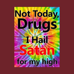 Hail Satan for my High T-Shirt