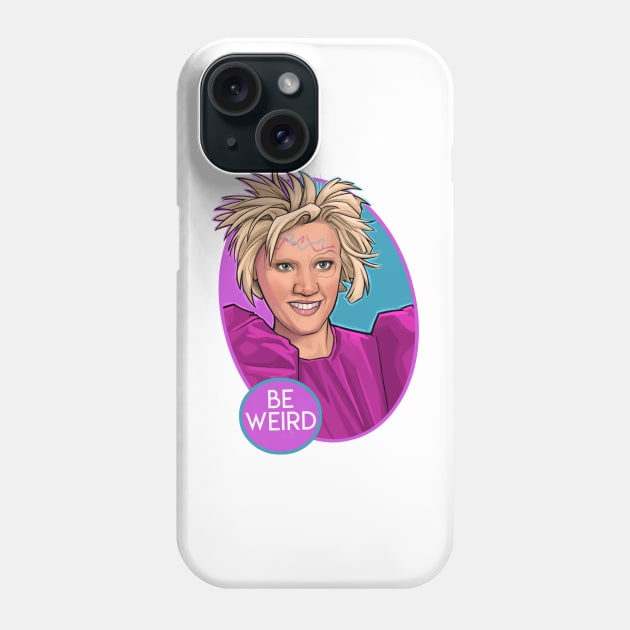 Be Weird Phone Case by KHallion