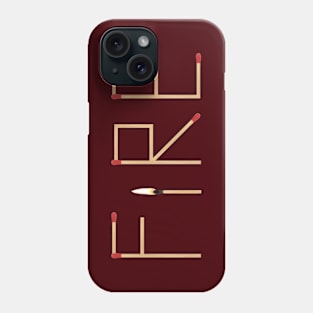 Fire (inscription made of matches) Phone Case