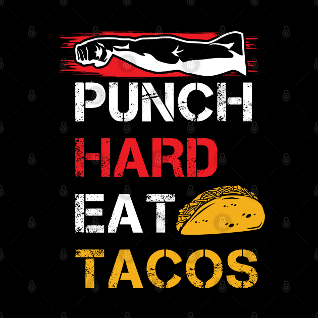 Punch Hard Eat Tacos by maxdax
