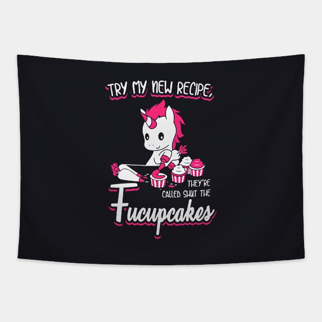 Try My New Recipe They Are Called Shut The Fucupcakes Unicorn Tapestry by huepham613